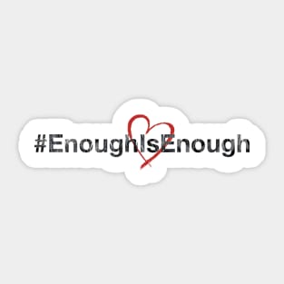 #EnoughIsEnough (smaller logo) Sticker